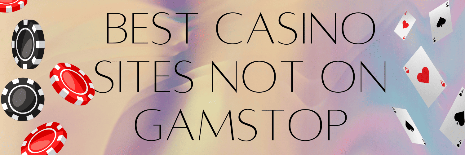 Best Casinos Not on GamStop A Guide to Online Gambling Best Casinos Not on GamStop A Guide to Online Gambling