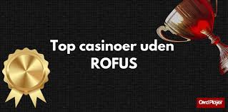 Danske Casino Sider Uden ROFUS En Guide til Spiloplevelser