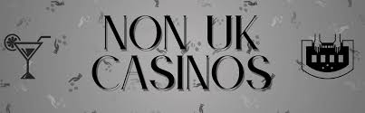 Exploring Non UKGC Casinos A Guide for International Players